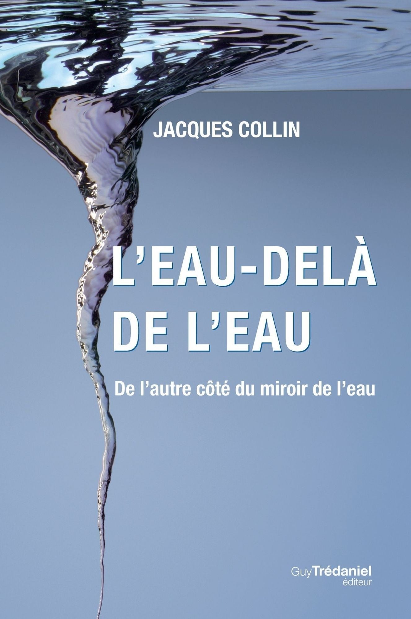 L'eau-delà de l'eau : De l'autre côté du miroir de l'eau