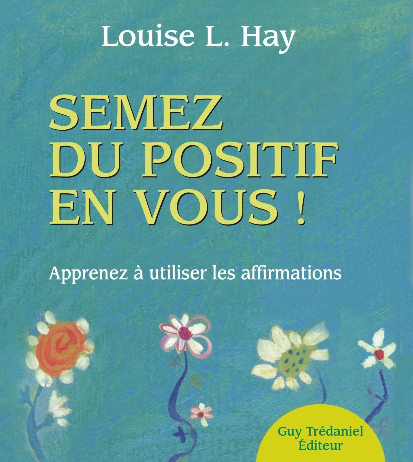 La Voie de la pleine Conscience: 8 semaines pour atteindre le bonheur