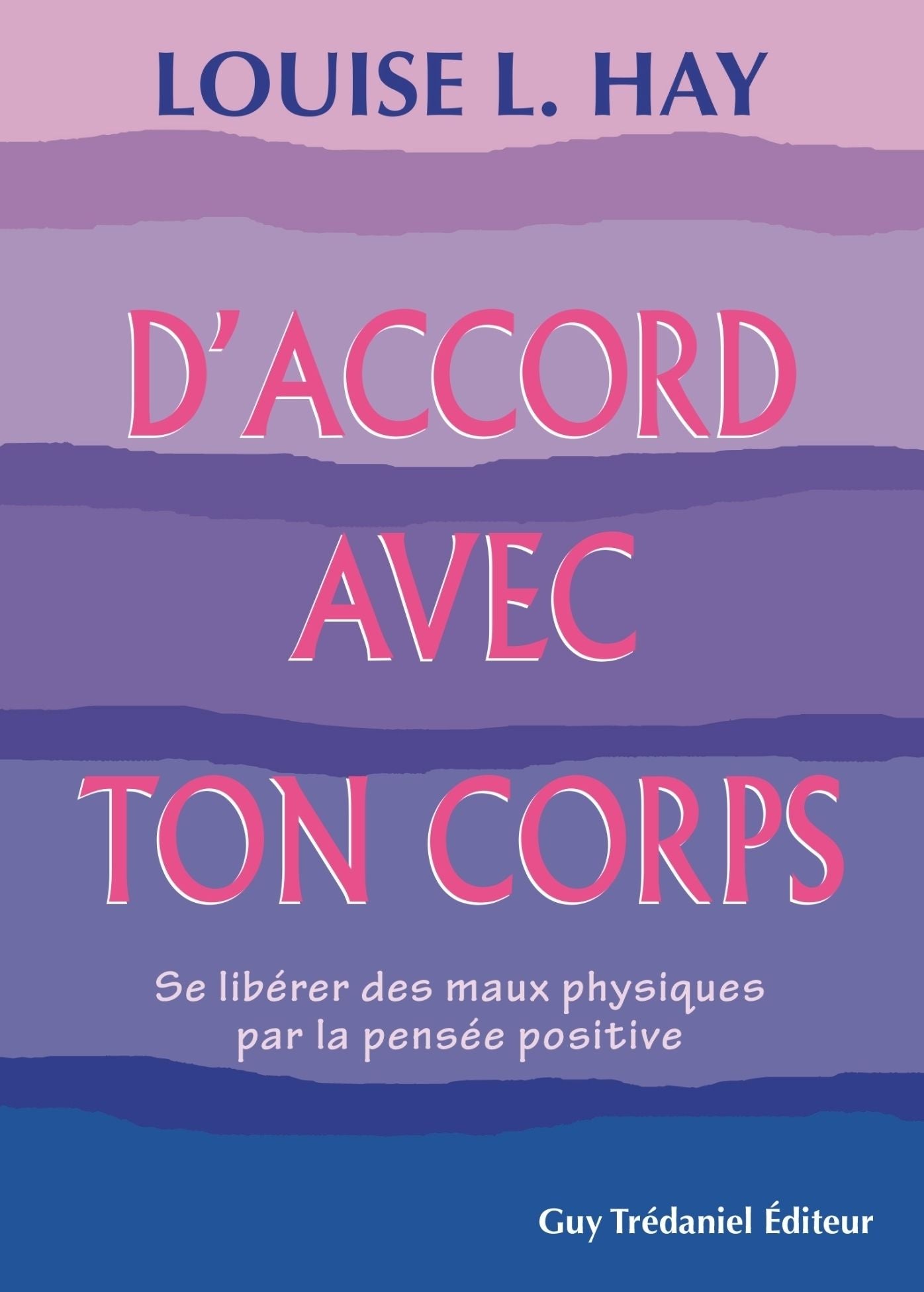 D'accord avec ton corps : Se libérer des maux physiques par la pensée positive