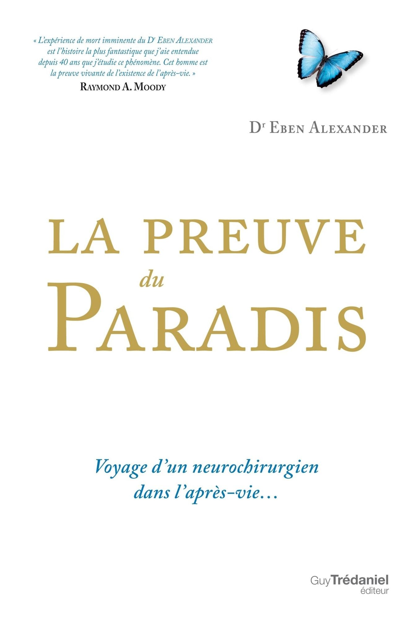 La preuve du paradis - Voyage d'un neurochirurgien dans l'après-vie