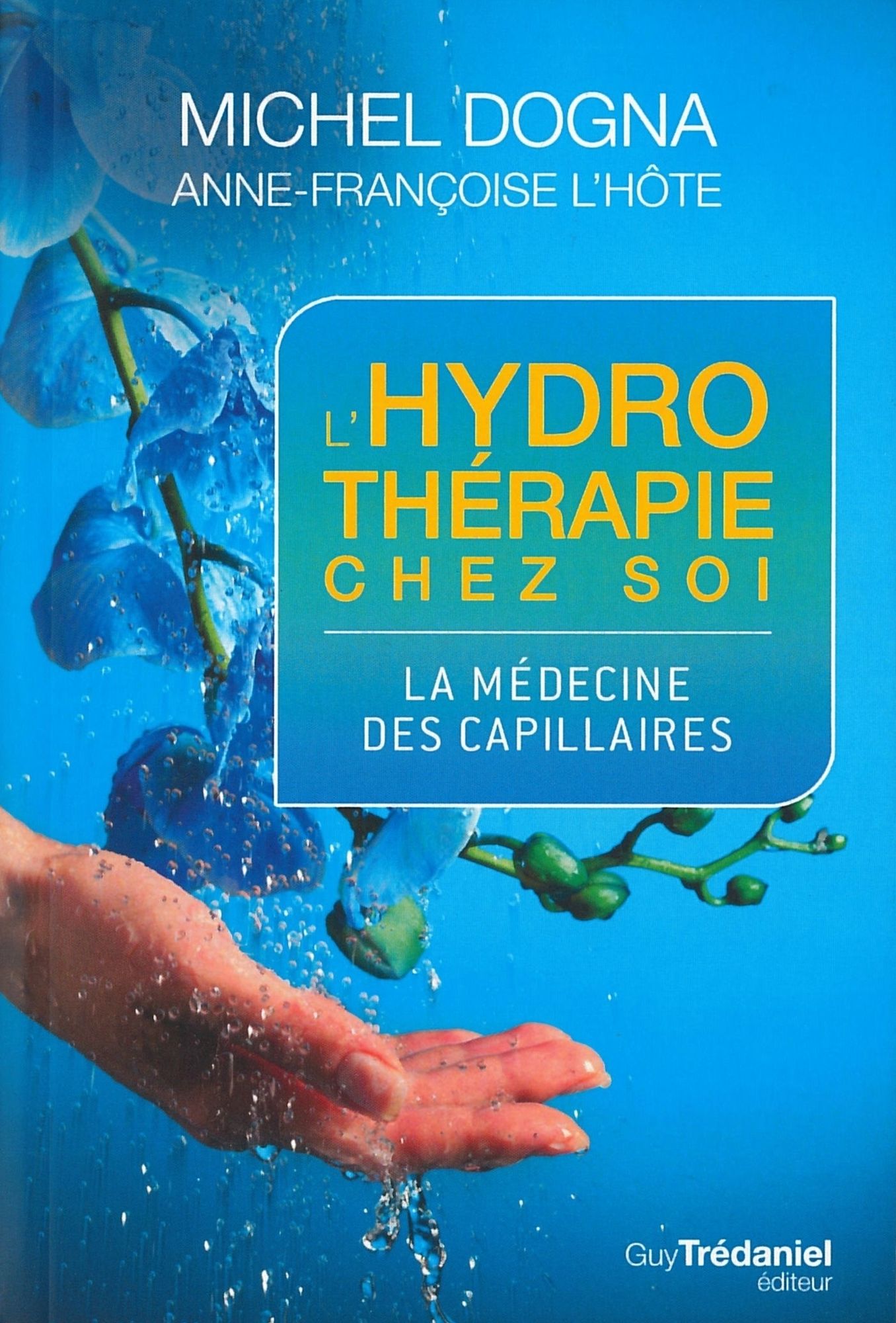 L'hydrotherapie chez soi: La médecine des capillaires