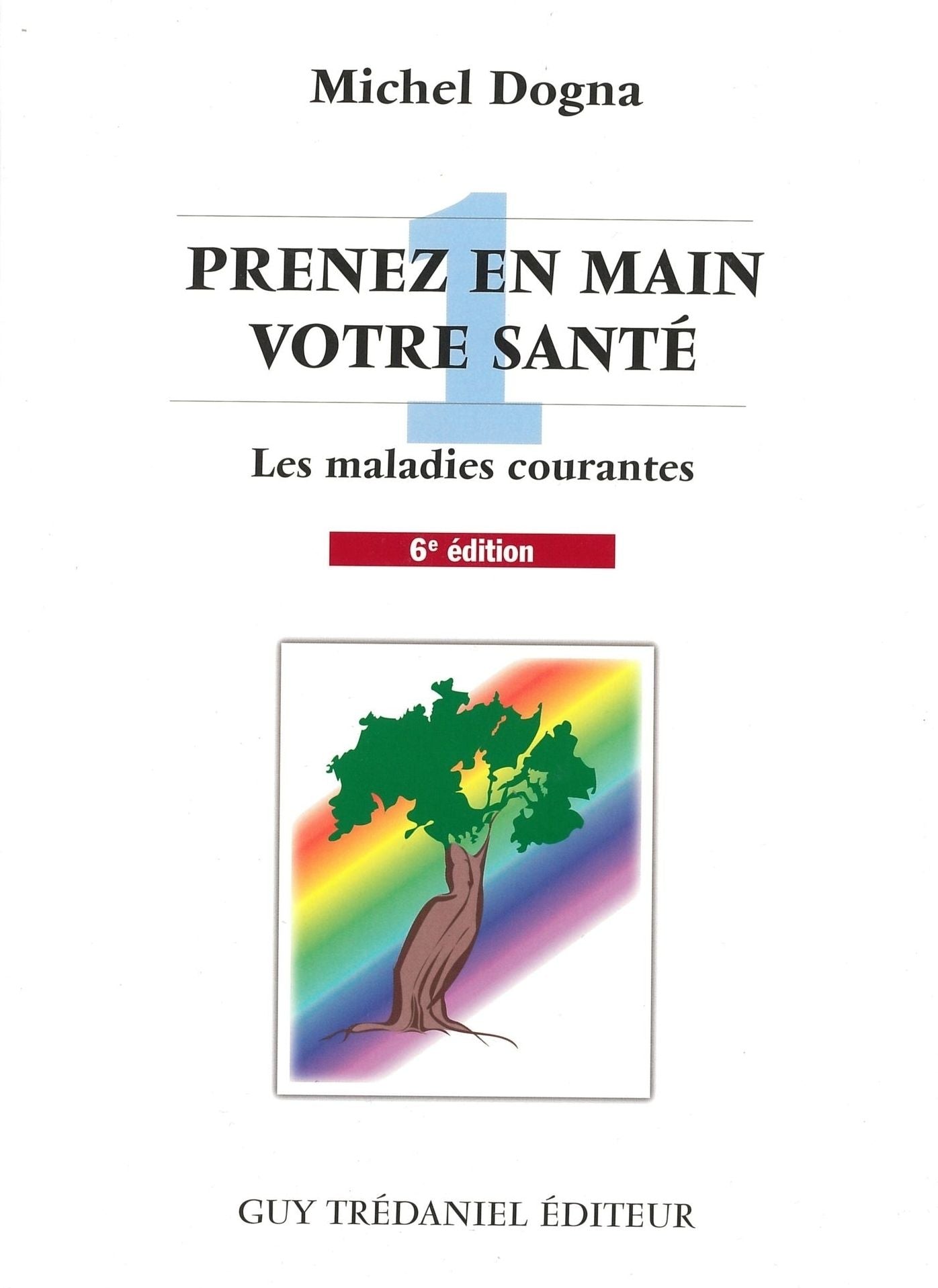Prenez en main votre santé T1: Toutes les maladies courantes