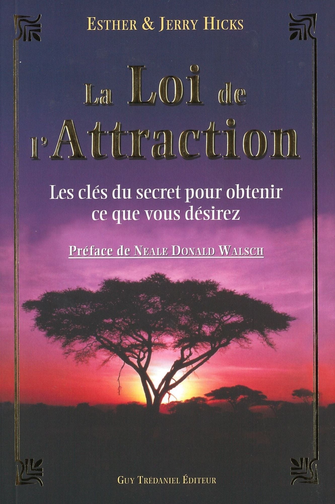 La loi de l'attraction: Les clés du secret pour obtenir ce que vous désirez
