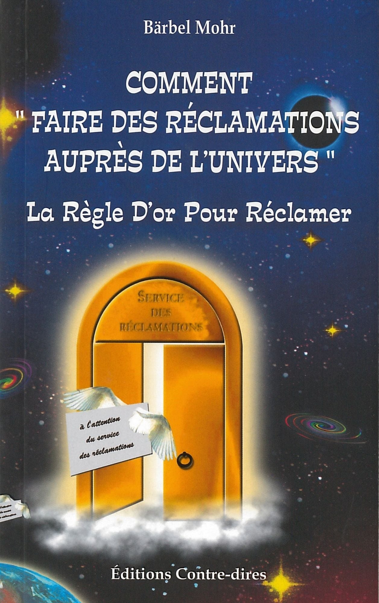 Comment faire des réclamations auprès de l'univers: La règle d'or pour réclamer