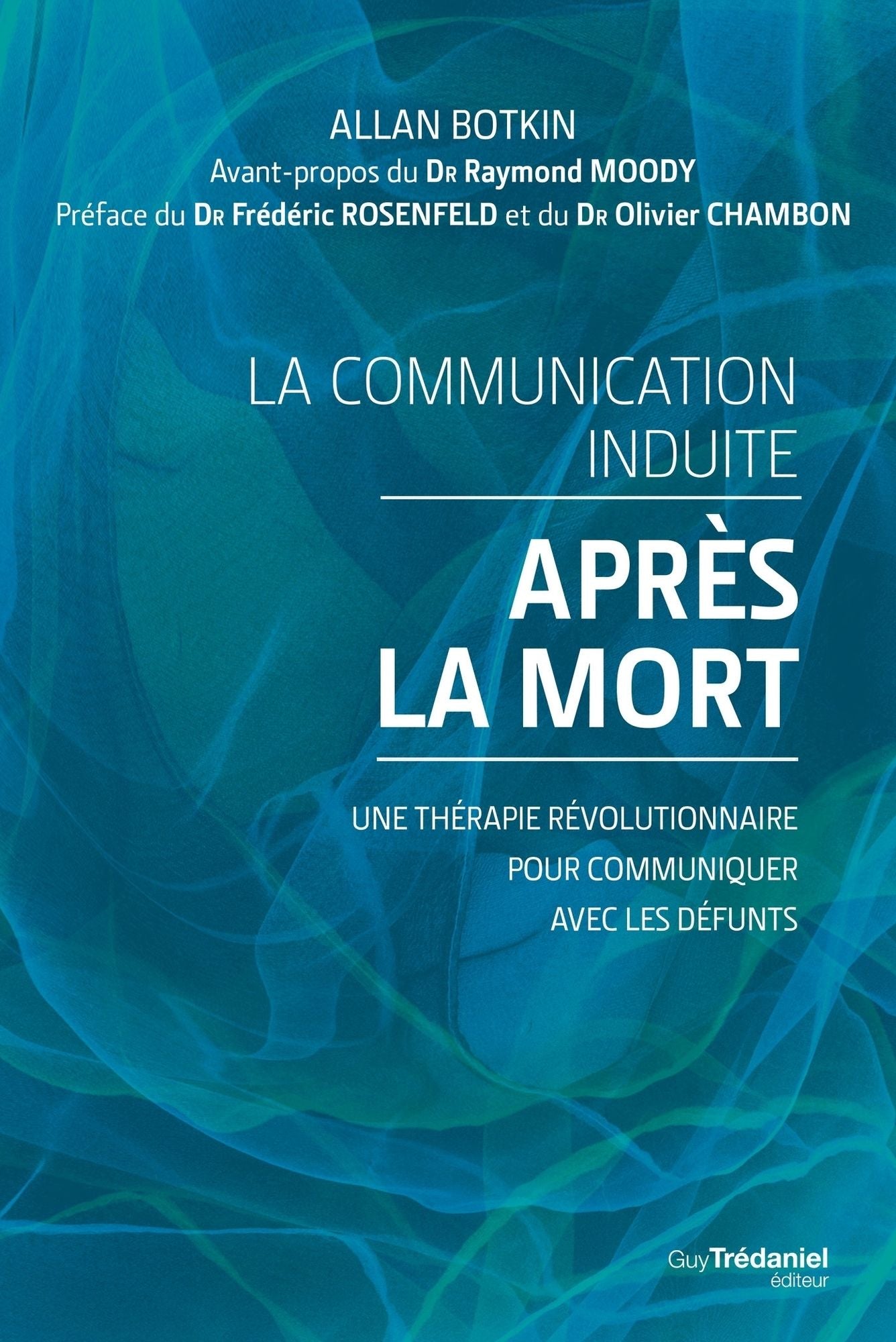 La communication induite après la mort: Une thérapie révolutionnaire pour communiquer avec les défunts.