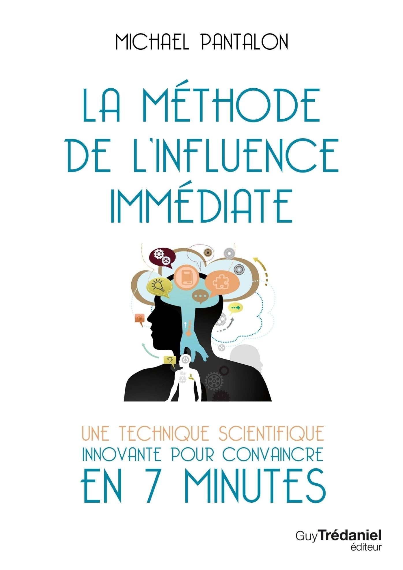 La méthode de l'influence immédiate : Une technique innovante pour convaincre en 7 minutes