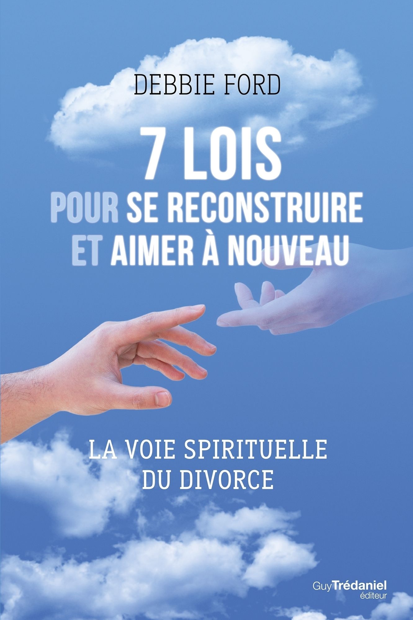 7 lois pour se reconstruire et aimer a nouveau: La voie spirituelle du divorce