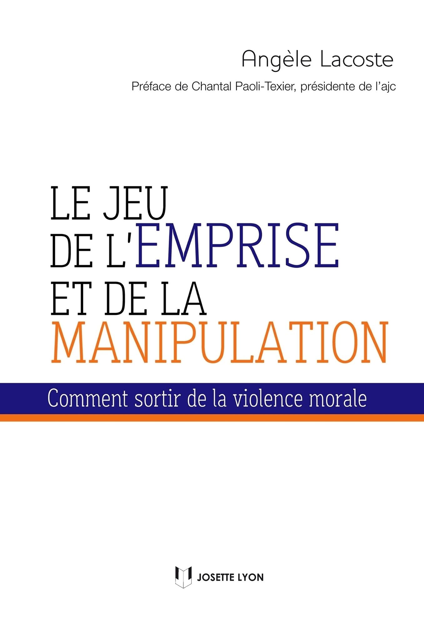 Le jeu de l'emprise et de la manipulation: Comment sortir de la violence morale