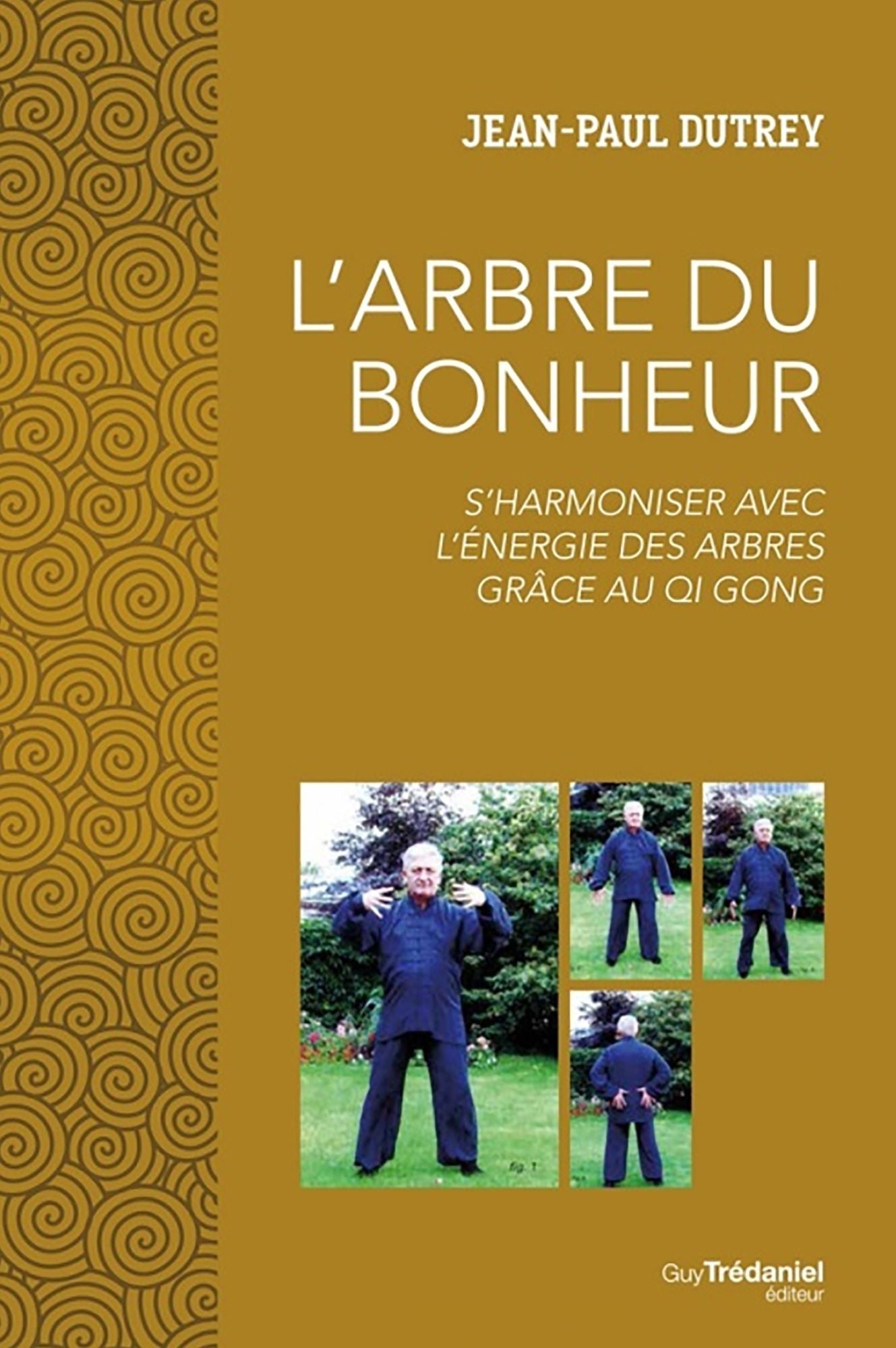 L'arbre du bonheur: S'harmoniser avec l'énergie des arbres grâce au Qi Gong