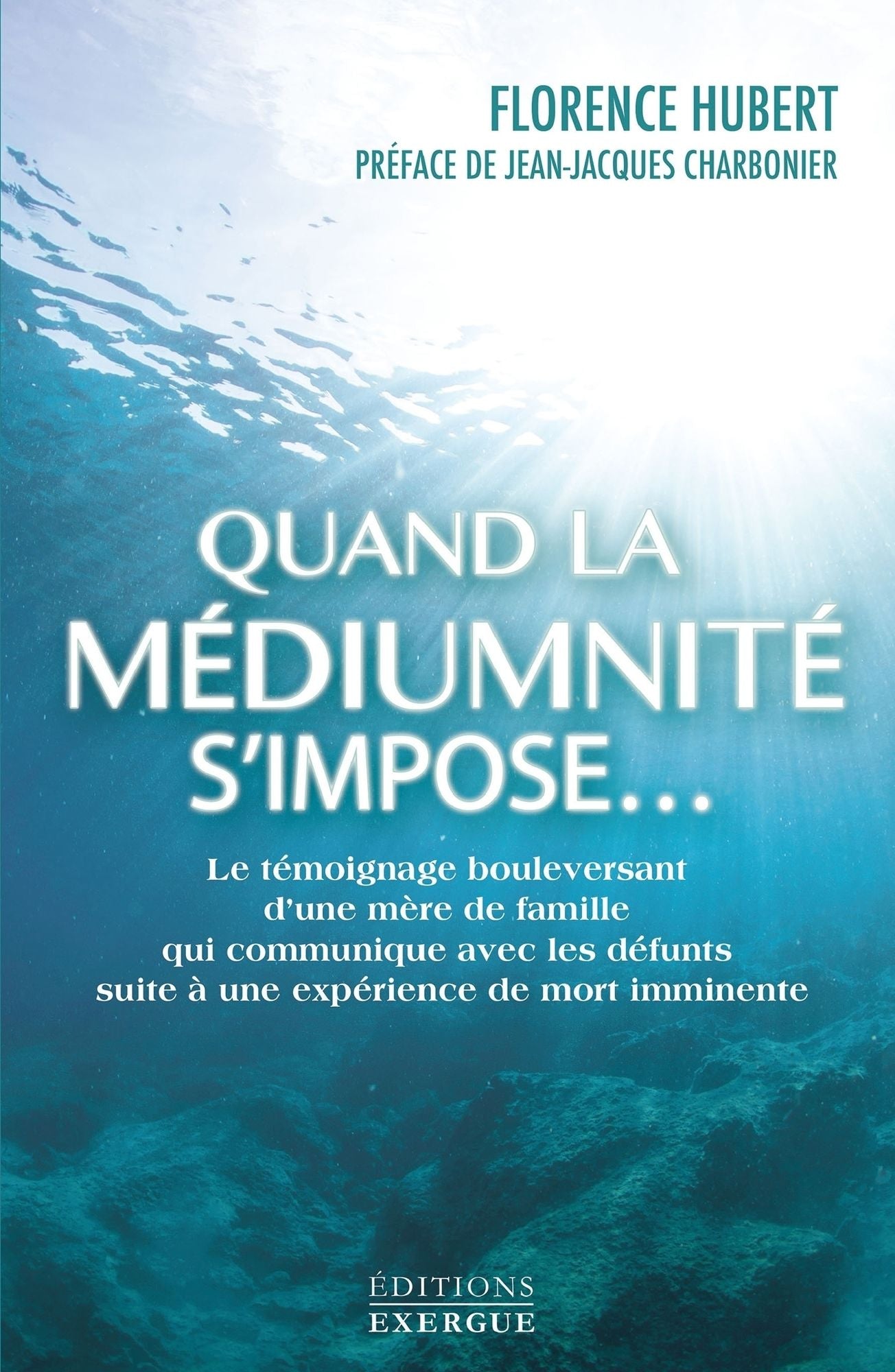 Quand la médiumnité s'impose...: Le témoignage bouleversant d'une mère de famille qui communique avec les défunts