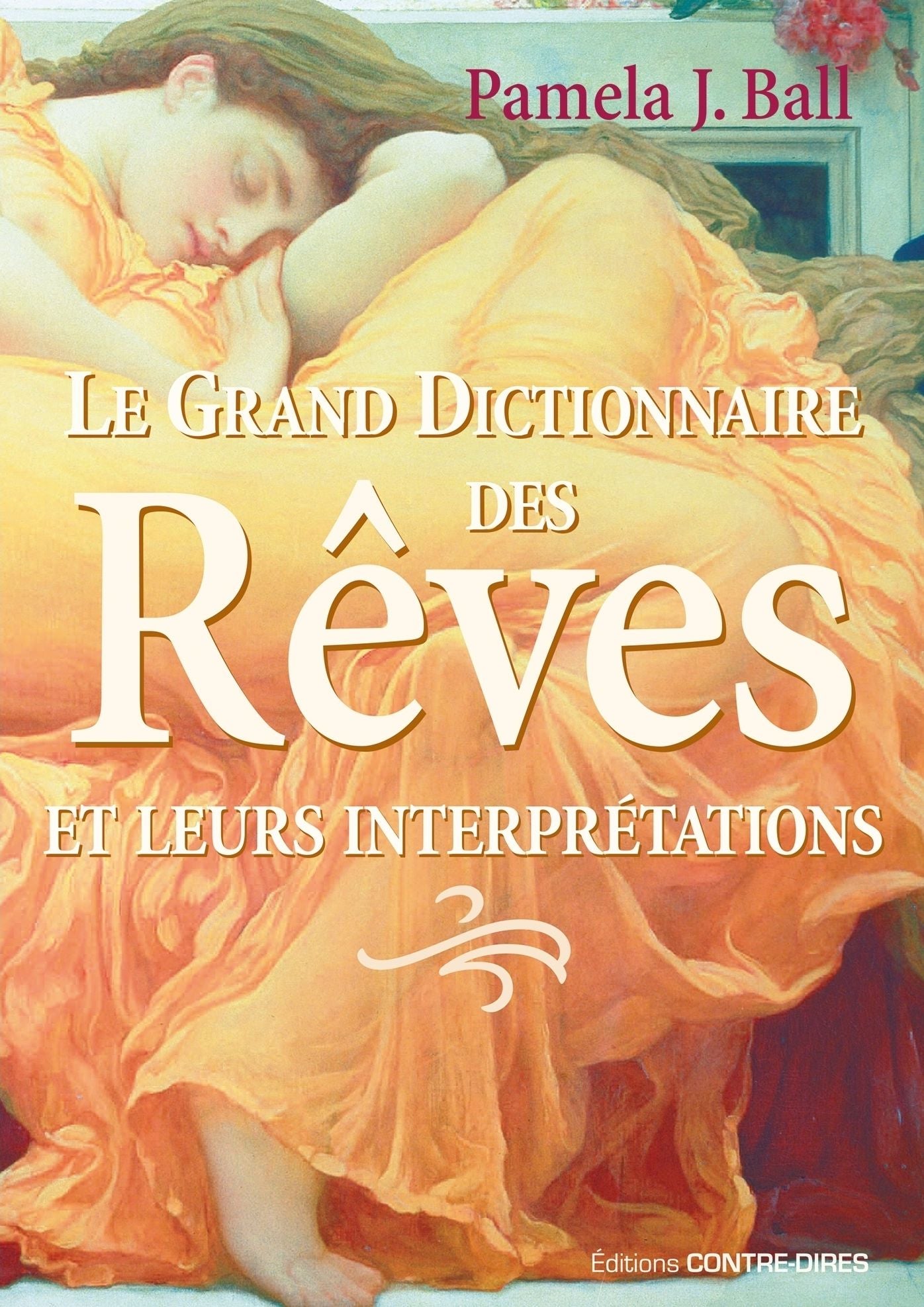 Le grand dictionnaire des rêves: Et leurs interprétations