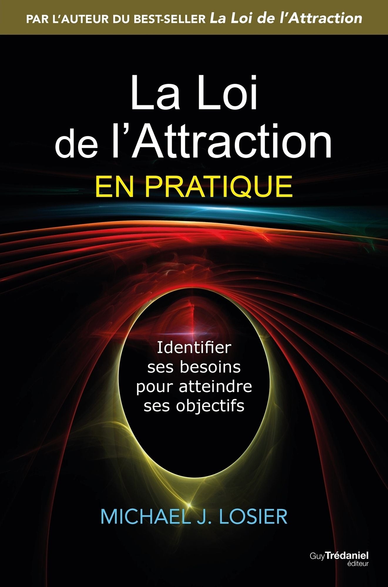 La loi de l'attraction en pratique: Identifier ses besoins pour atteindre ses objectifs