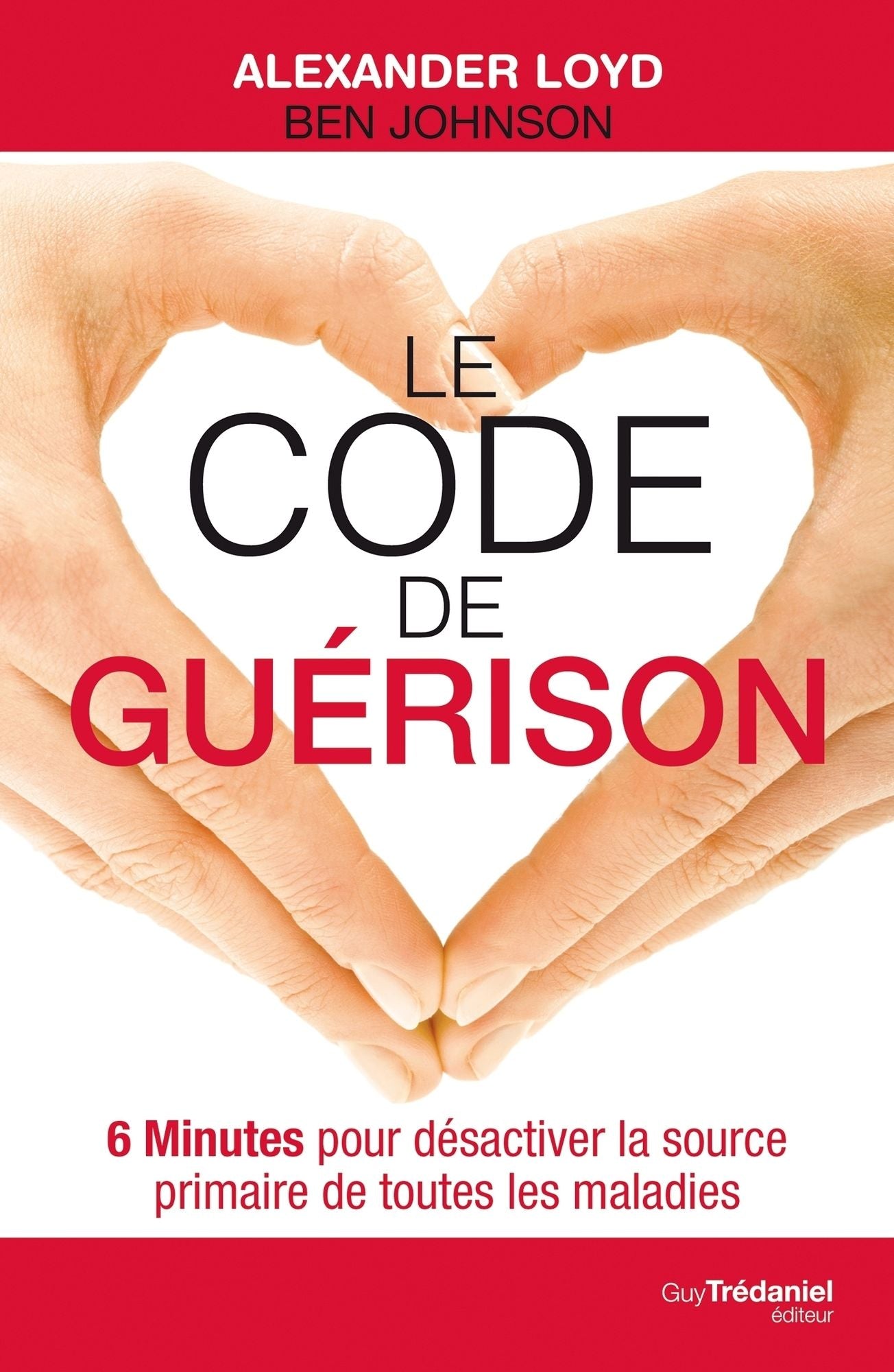 Le code de guérison: 6 Minutes pour désactiver la source primaire de toutes les maladies