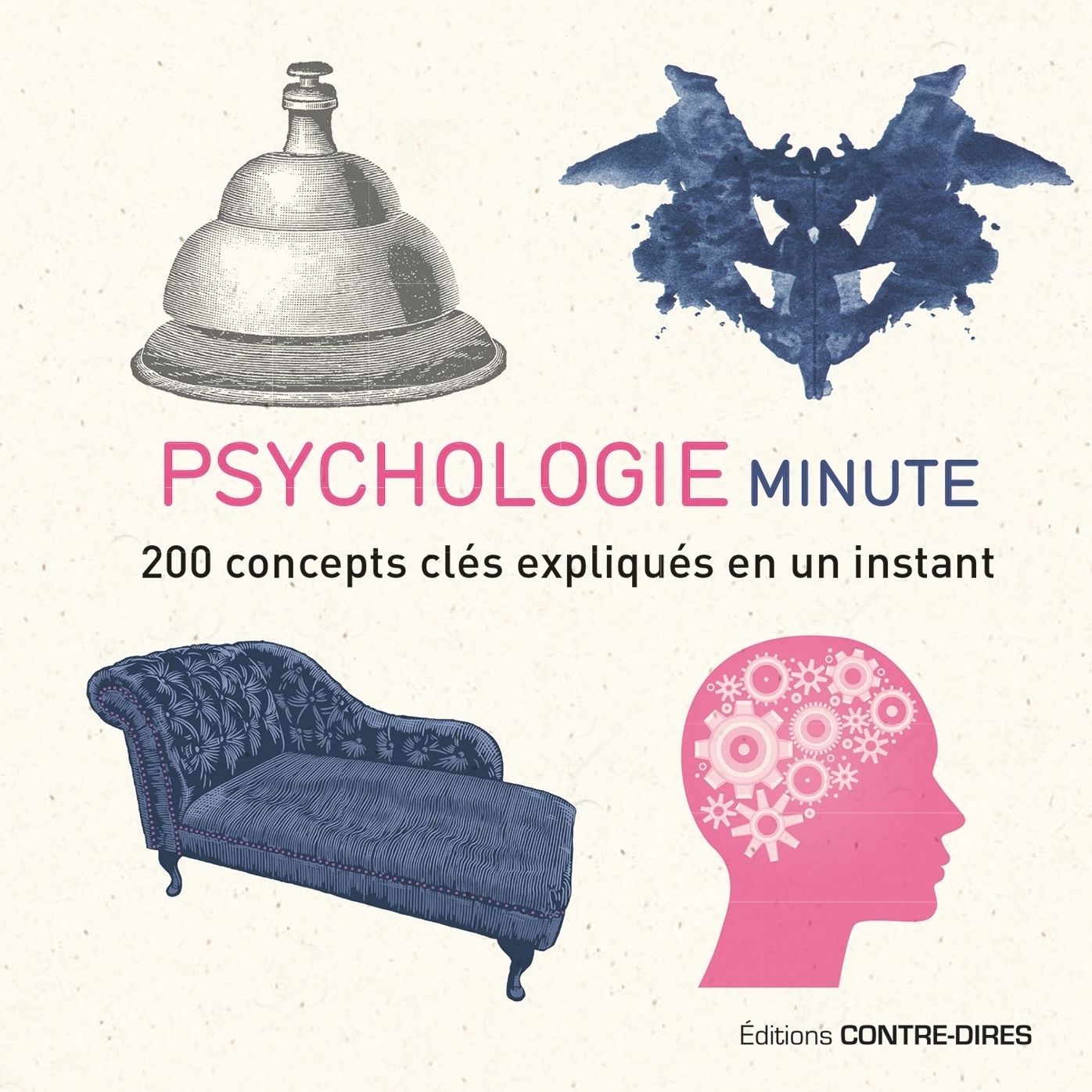 Psychologie minute: 200 concepts clés expliqués en un instant