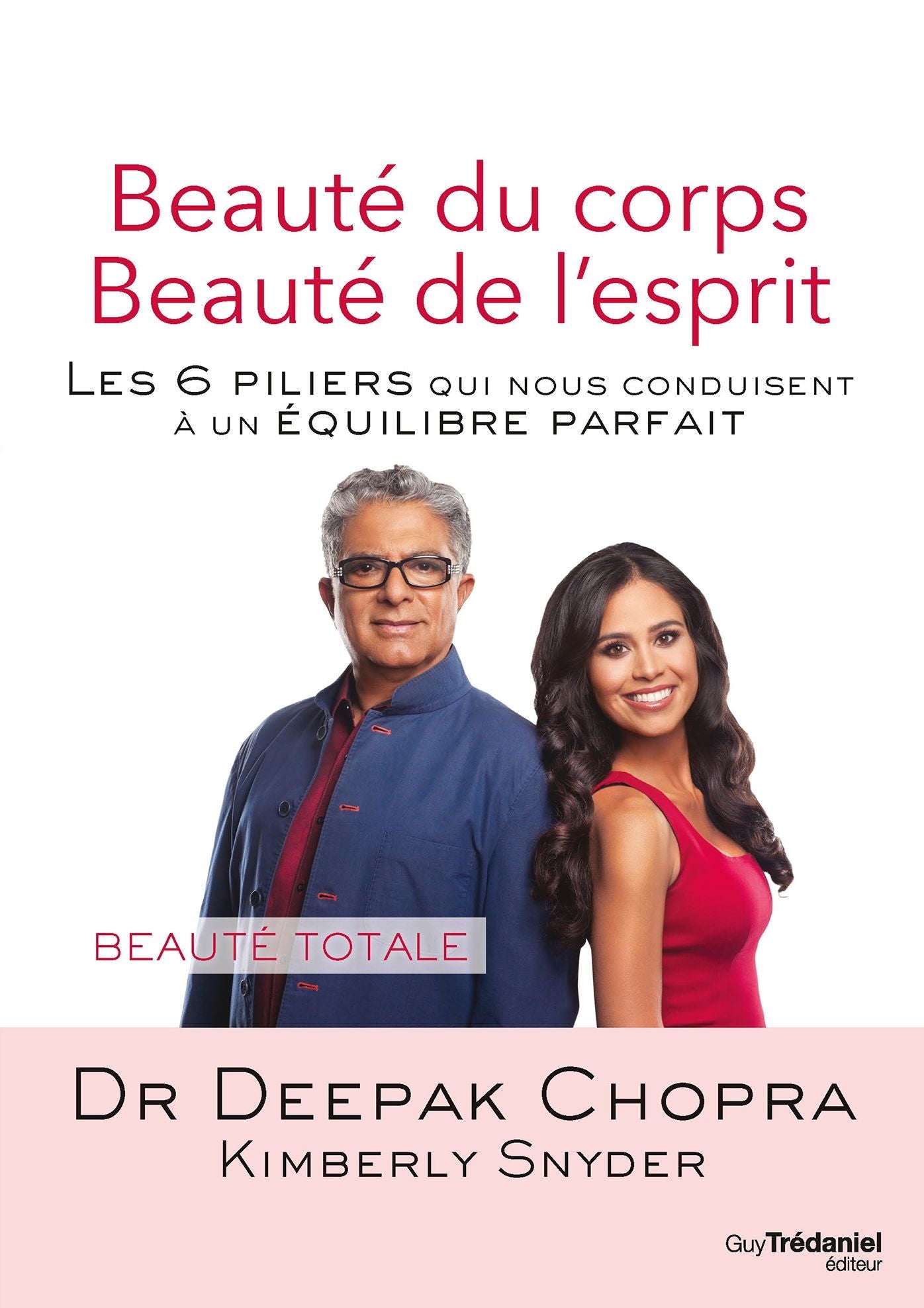 Beauté du corps Beauté de l'esprit: Les 6 piliers qui nous conduisent à un équilibre parfait