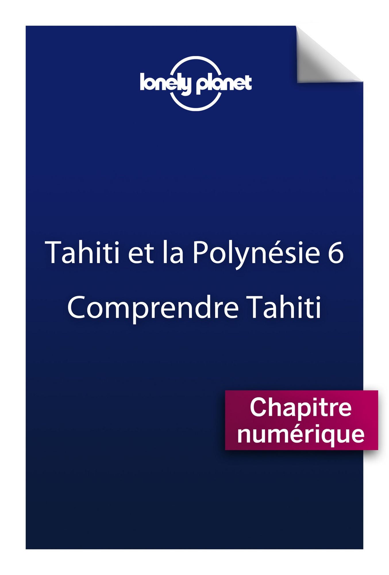 Tahiti 6 - Comprendre Tahiti et Tahiti pratique