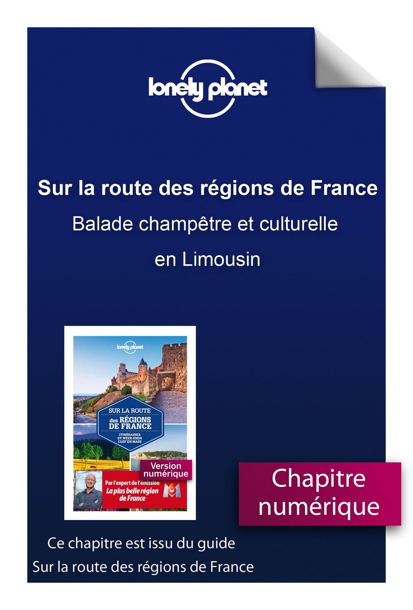 Sur la route des régions de France - Balade champêtre et culturelle en Limousin