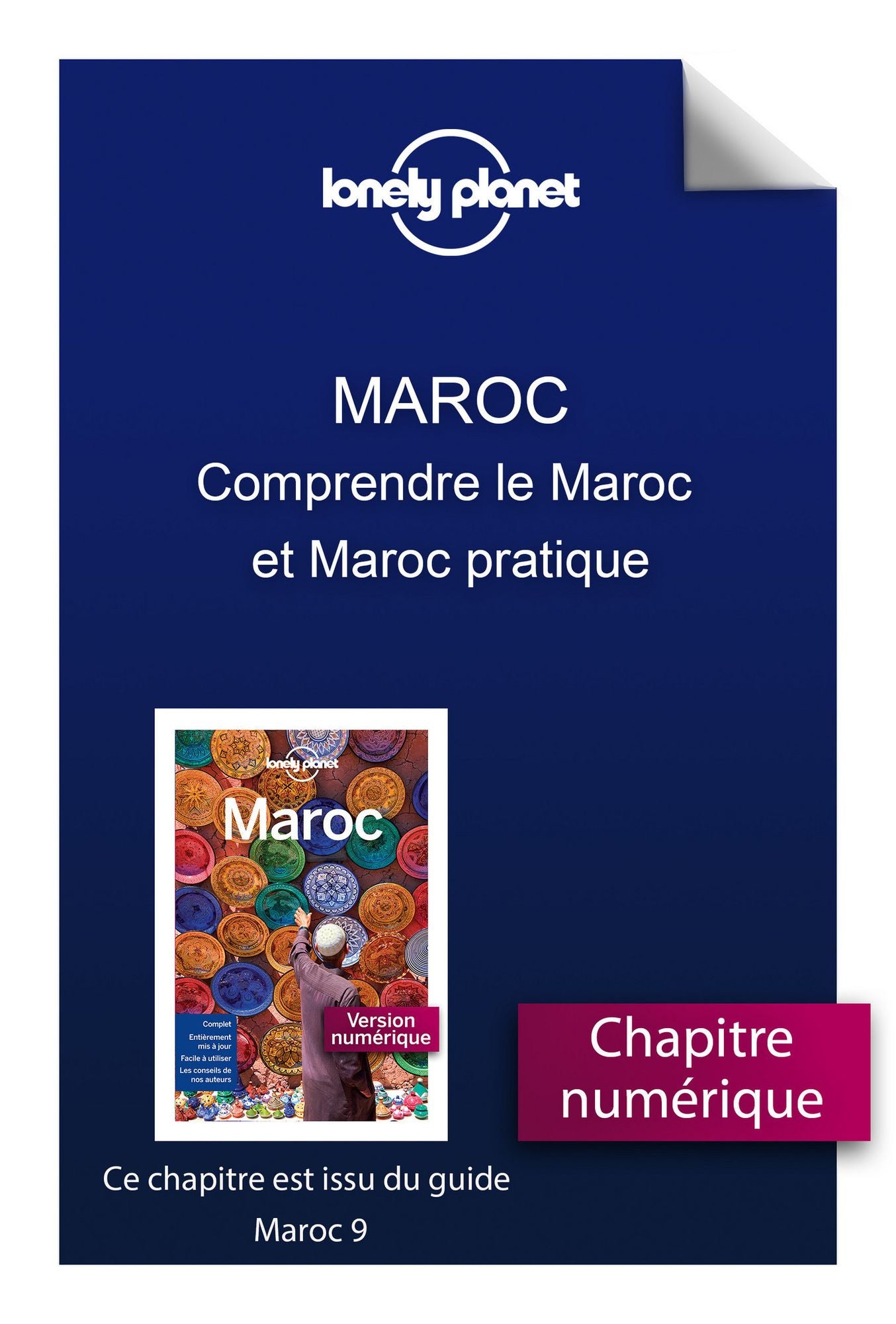 Maroc 9 - Comprendre le Maroc et Maroc pratique