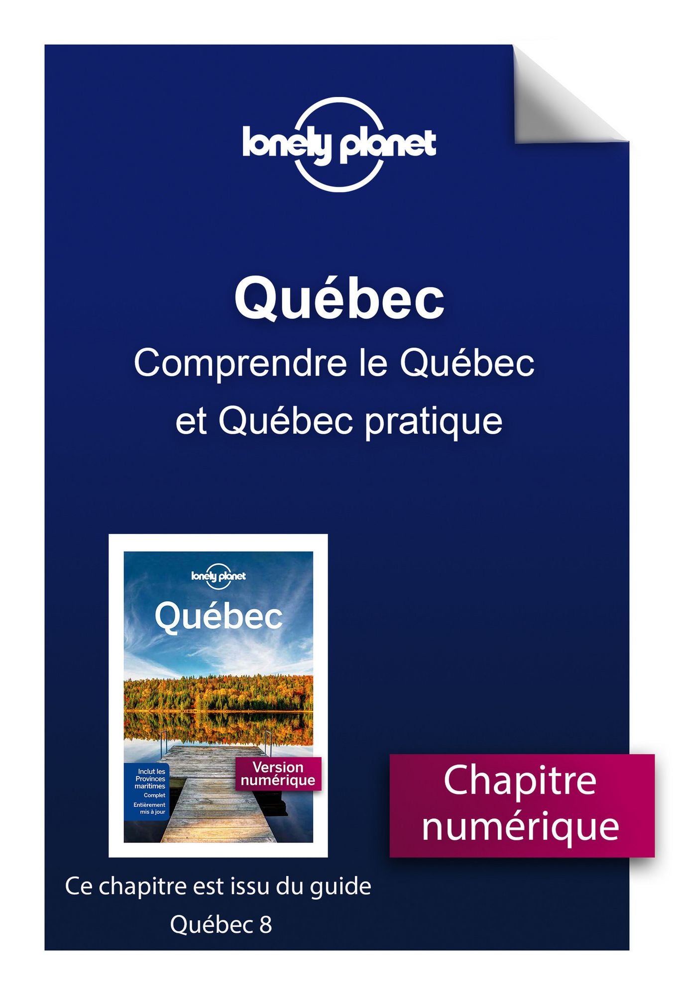 Québec - Comprendre le Québec et Québec pratique