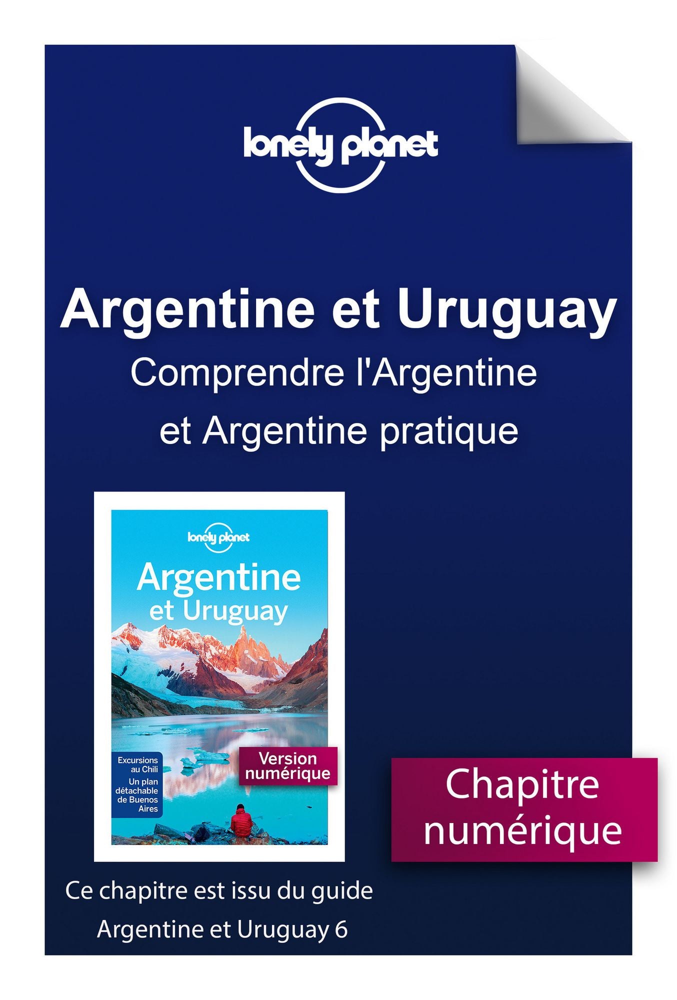 Argentine et Uruguay 6 - Comprendre l'Argentine et Argentine pratique