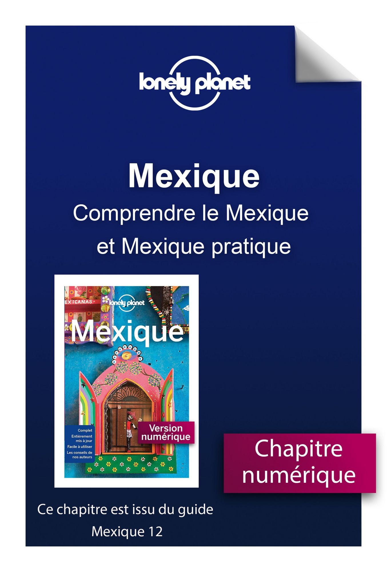 Mexique 12 - Comprendre le Mexique et Mexique pratique