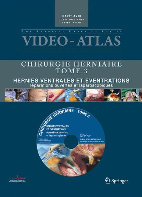 Vidéo-Atlas Chirurgie herniaire: III. Hernies ventrales et éventrations, réparations ouvertes et laparoscopiques