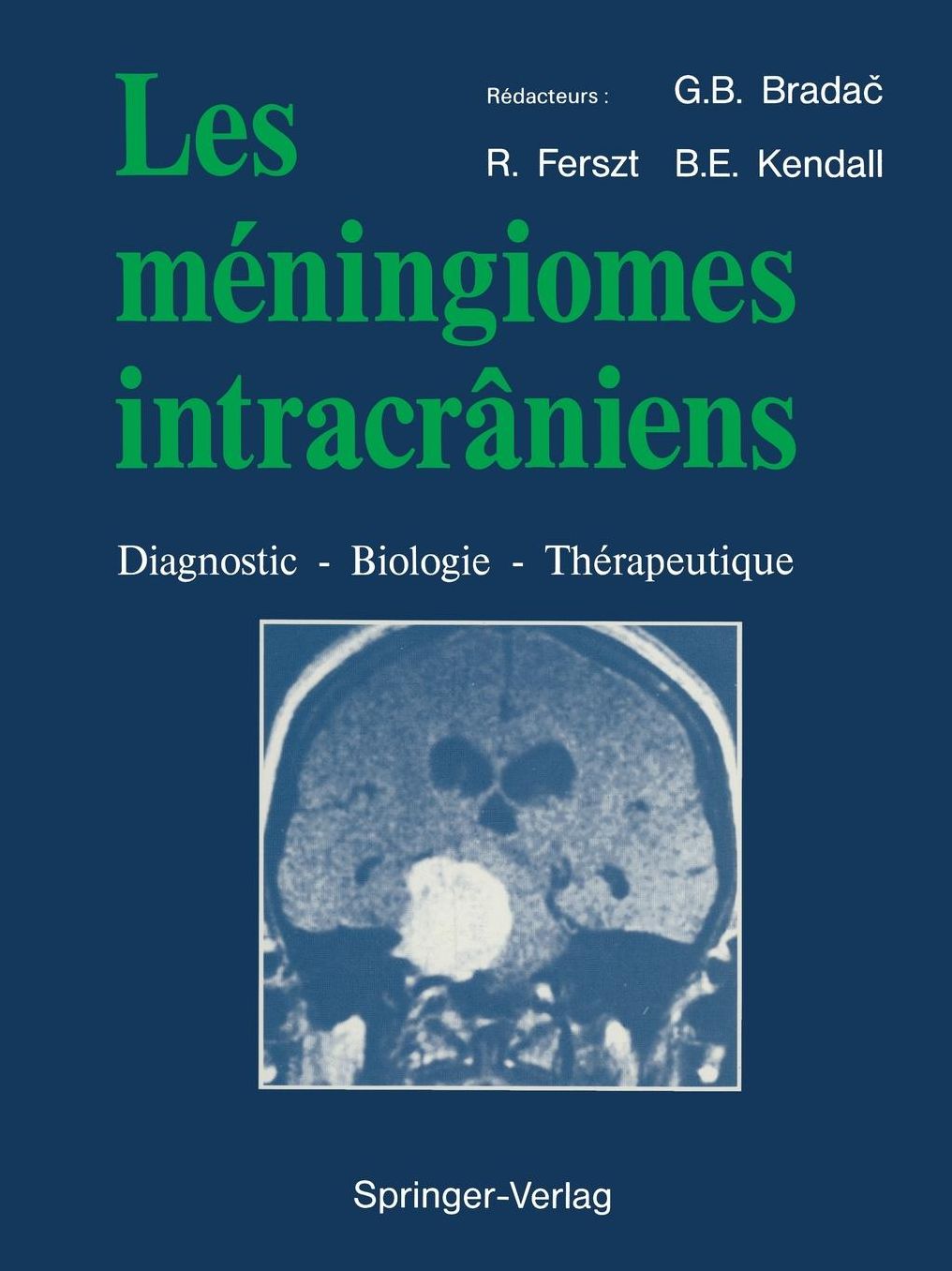 Les meningiomes intracraniens: Diagnostic - Biologie - Therapeutique