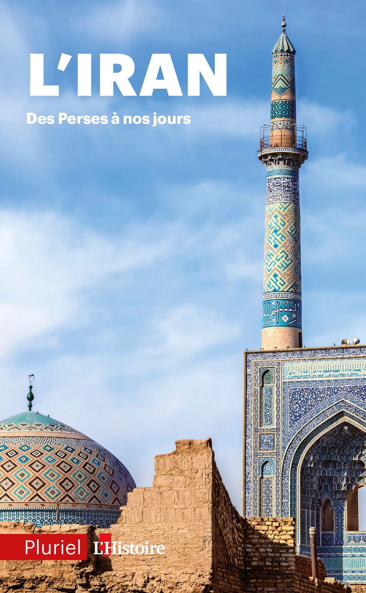 L'Iran: Des perses à nos jours