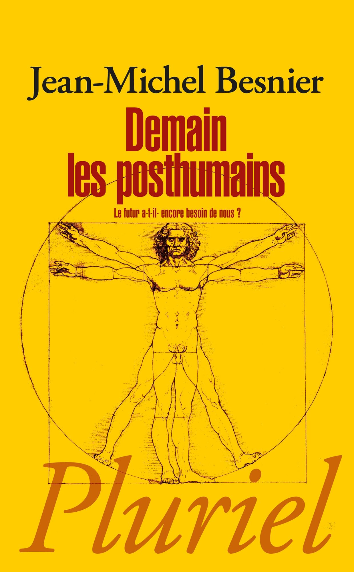 Demain les posthumains: Le futur a-t-il encore besoin de nous ?