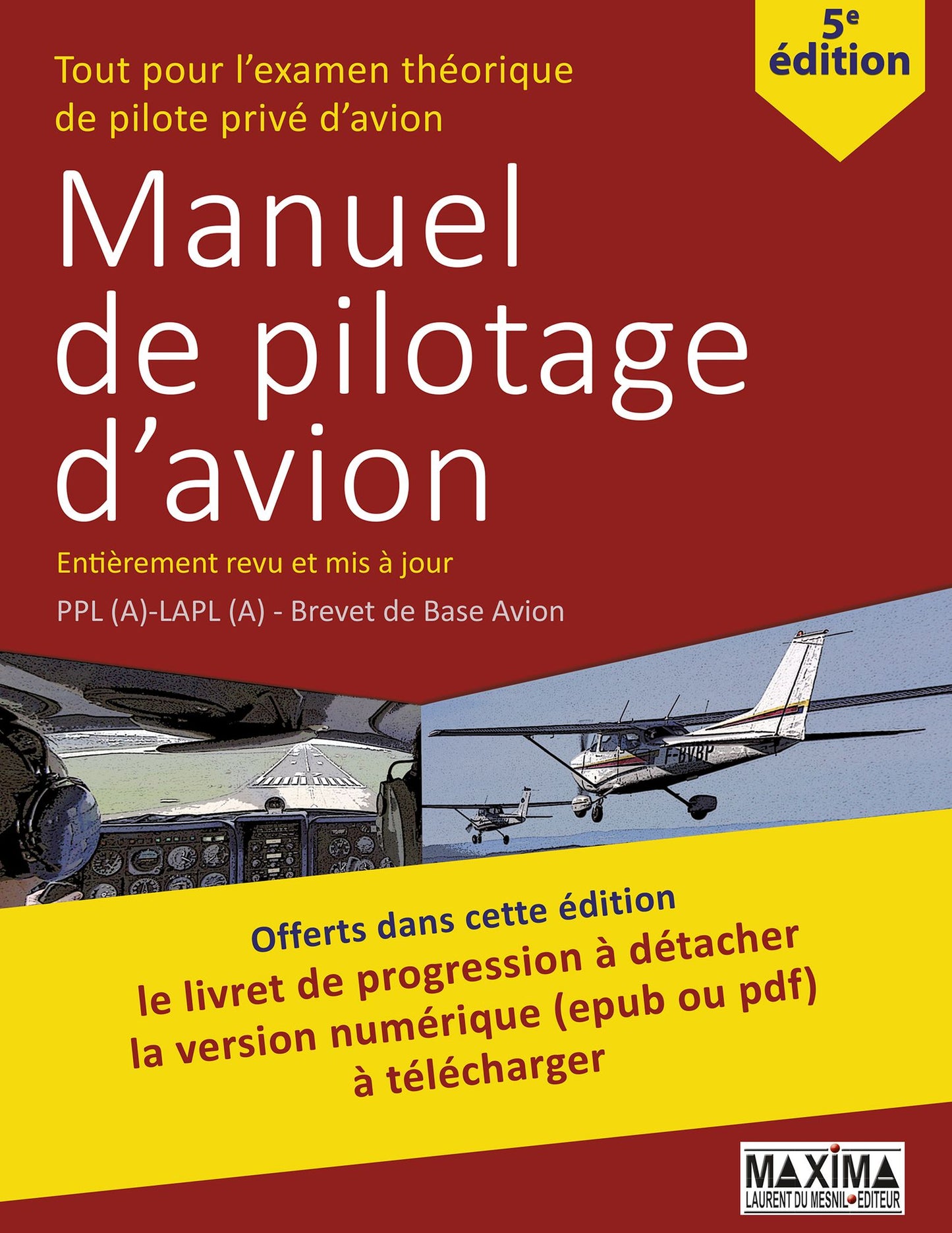 Le Manuel de Pilotage d'Avion - 5e édition: Une référence pour l'examen théorique de pilote privé d'avion