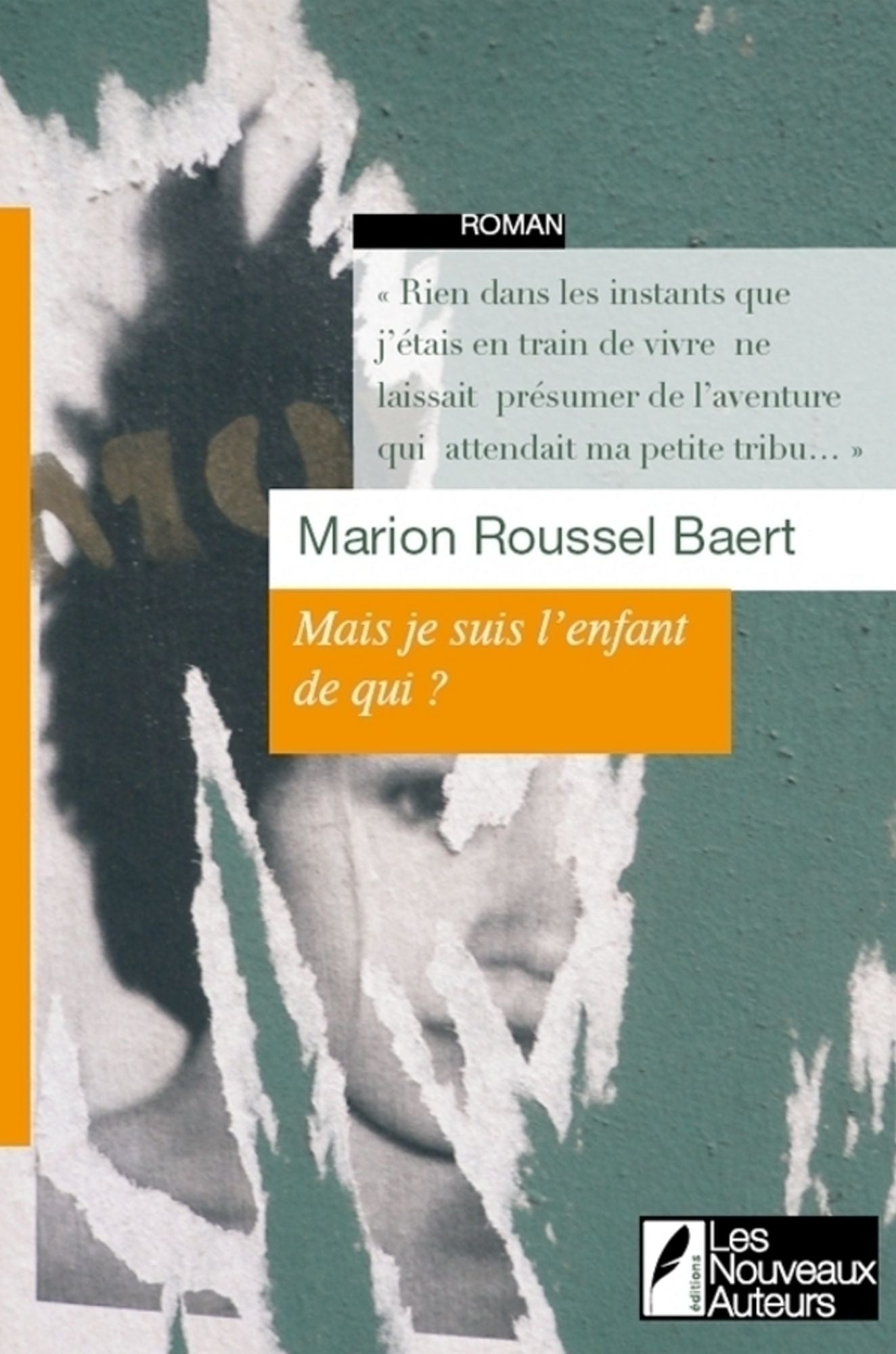 Mais je suis l'enfant de qui ?