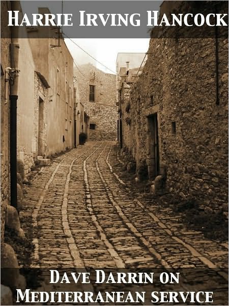 Dave Darrin on Mediterranean Service or, With Dan Dalzell on European Duty