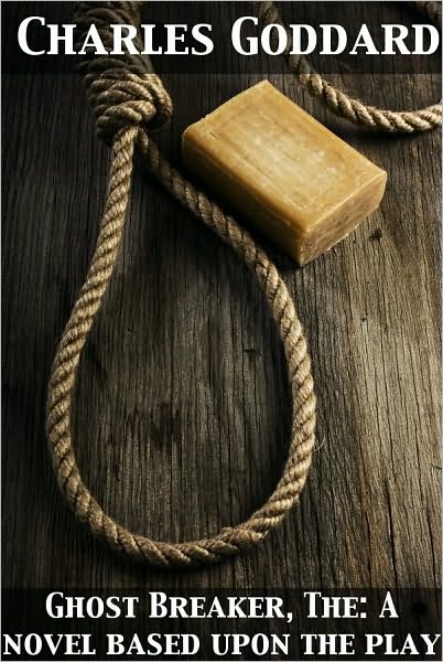 The Ghost Breaker A Novel Based Upon the Play