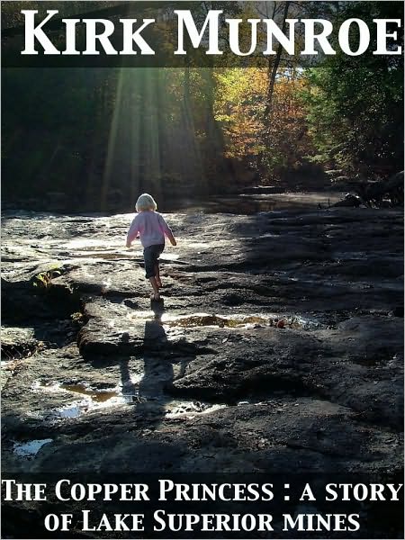 The Copper Princess A Story of Lake Superior Mines