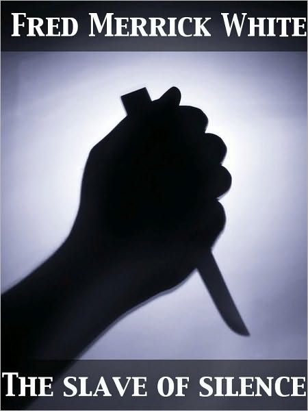 The Slave of Silence
