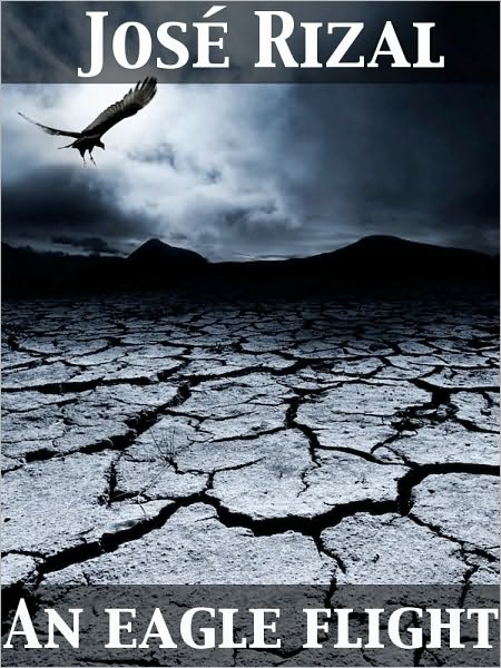 An Eagle Flight A Filipino Novel Adapted from Noli Me Tangere