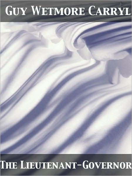 The Lieutenant-Governor A Novel