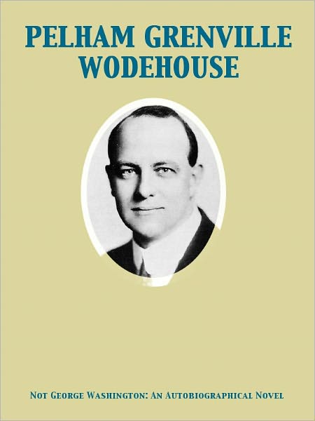 Not George Washington: An Autobiographical Novel
