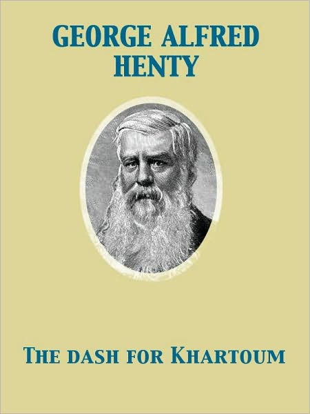 The Dash for Khartoum A Tale of Nile Expedition