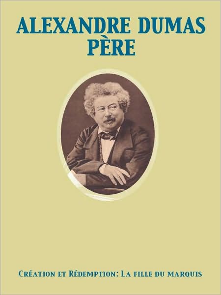 Cr&eacute;ation et r&eacute;demption Deuxi&egrave;me partie: La fille du marquis
