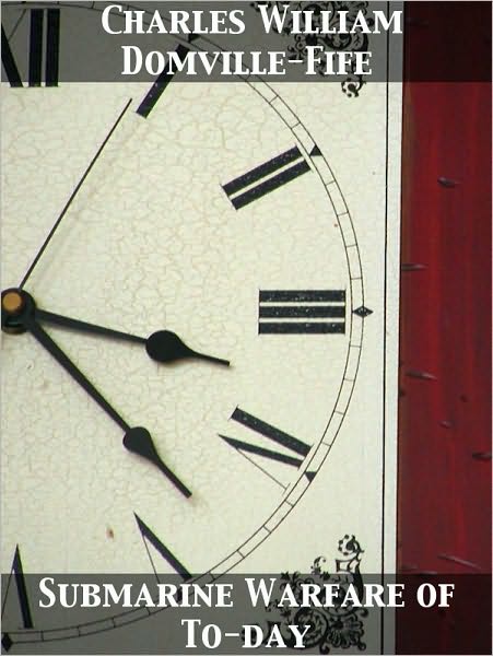 Submarine Warfare of To-day How the Submarine Menace was Met and Vanquished, With Descriptions of the Inventions and Devices Used, Fast Boats, Mystery