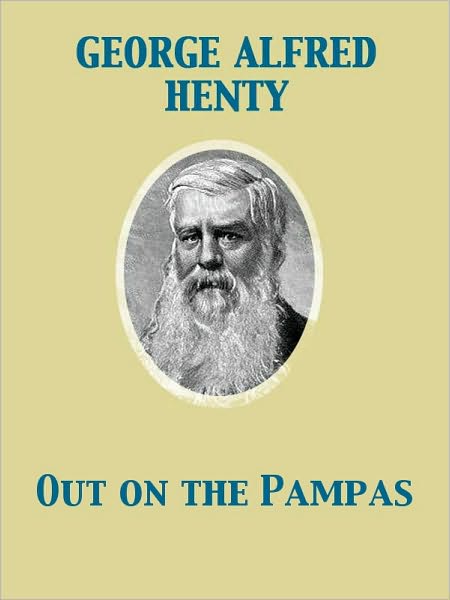Out on the Pampas Or, The Young Settlers
