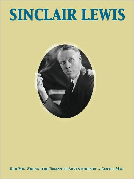 Our Mr. Wrenn, the Romantic Adventures of a Gentle Man