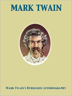 Mark Twain's Burlesque Autobiography