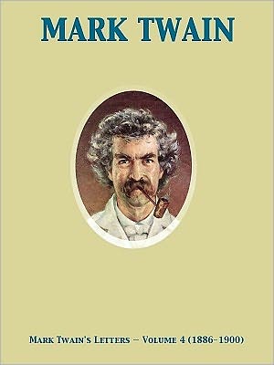 Mark Twain's Letters — Volume 4 (1886-1900)