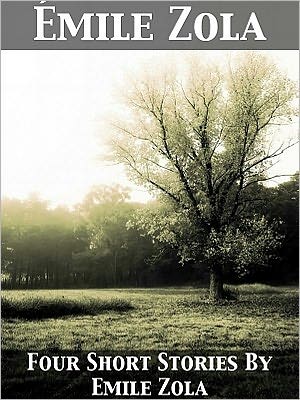 Four Short Stories By Emile Zola