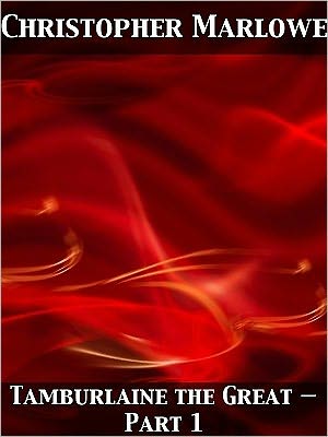 Tamburlaine the Great — Part 1