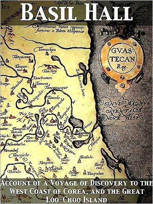 Account of a Voyage of Discovery to the West Coast of Corea, and the Great Loo-Choo Island