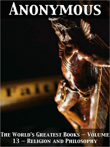 The World's Greatest Books — Volume 13 — Religion and Philosophy