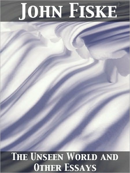 The Unseen World and Other Essays